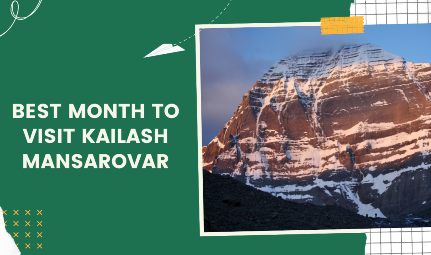 The Best Month to Visit Kailash Mansarovar in 2025: Updated Travel Guide